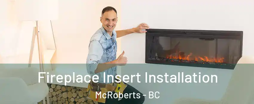  Fireplace Insert Installation McRoberts - BC