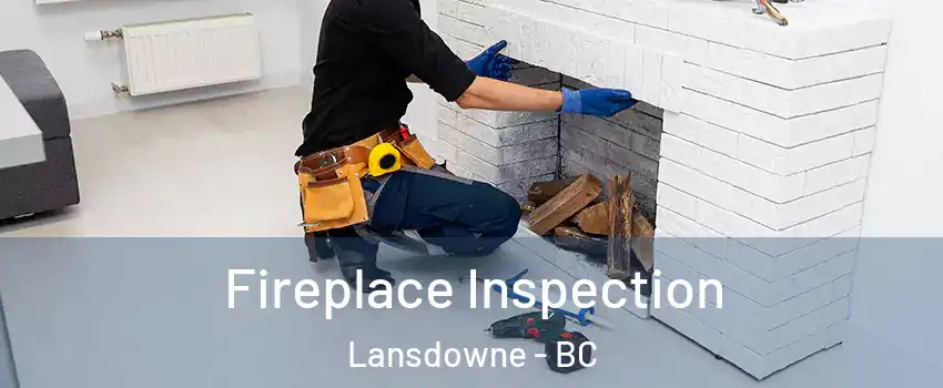  Fireplace Inspection Lansdowne - BC