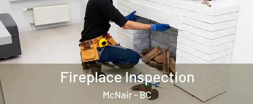  Fireplace Inspection McNair - BC