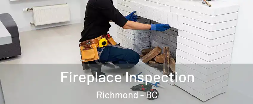  Fireplace Inspection Richmond - BC