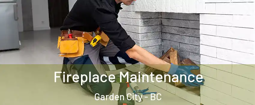  Fireplace Maintenance Garden City - BC