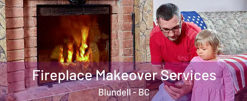  Fireplace Makeover Services Blundell - BC