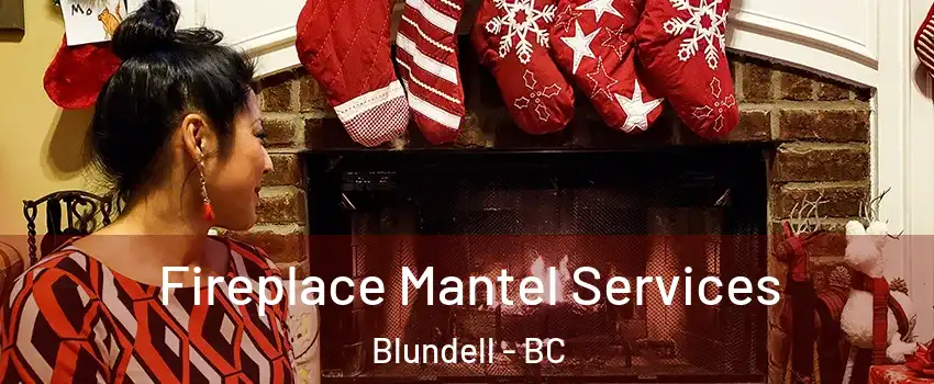  Fireplace Mantel Services Blundell - BC