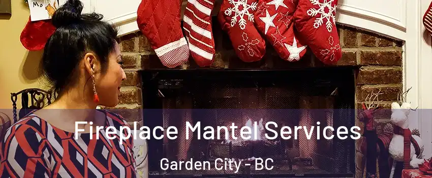  Fireplace Mantel Services Garden City - BC