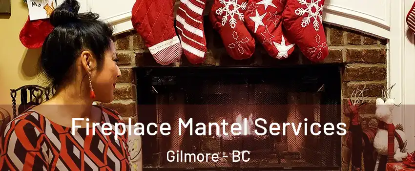  Fireplace Mantel Services Gilmore - BC