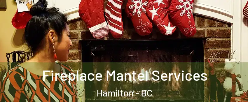  Fireplace Mantel Services Hamilton - BC