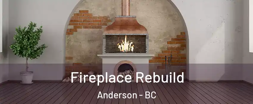  Fireplace Rebuild Anderson - BC