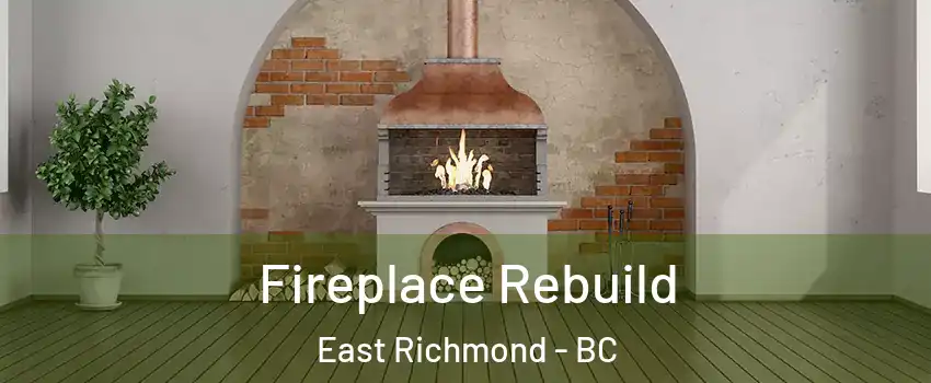  Fireplace Rebuild East Richmond - BC
