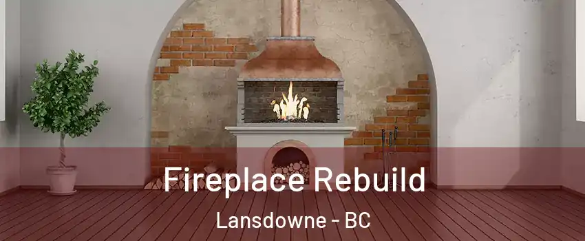  Fireplace Rebuild Lansdowne - BC