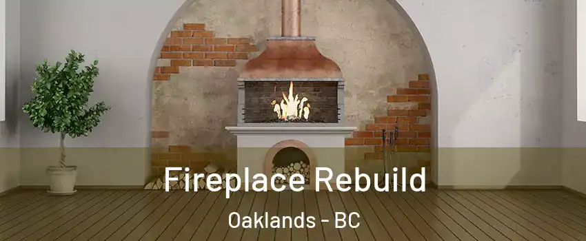  Fireplace Rebuild Oaklands - BC