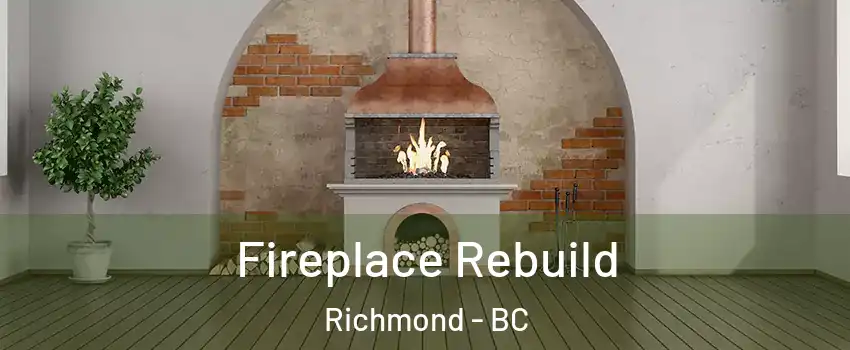  Fireplace Rebuild Richmond - BC