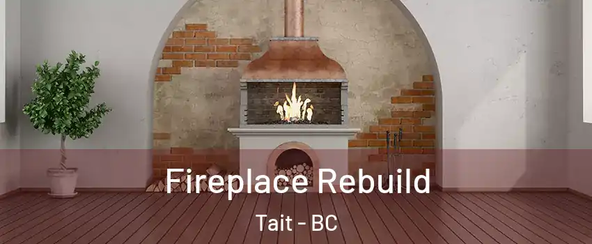  Fireplace Rebuild Tait - BC