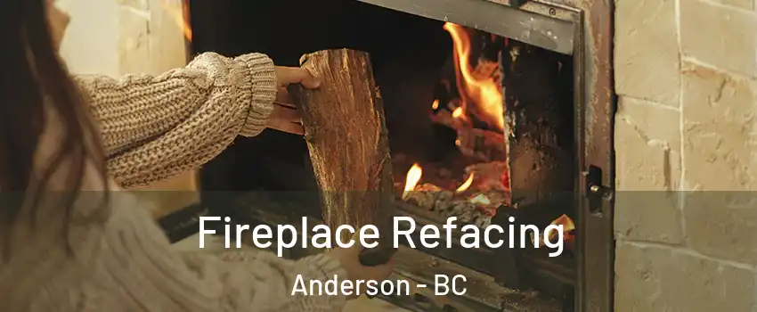  Fireplace Refacing Anderson - BC