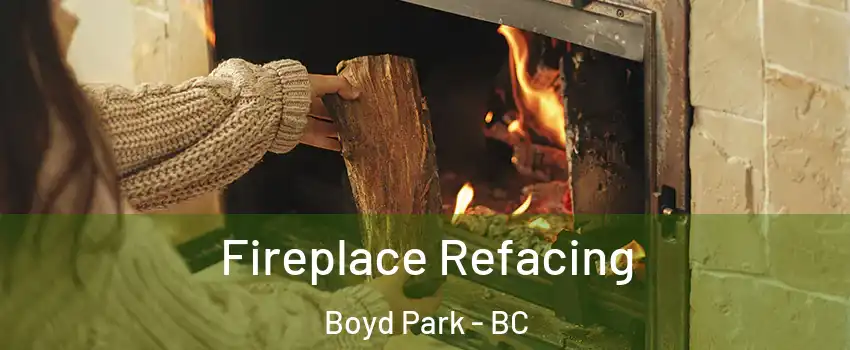  Fireplace Refacing Boyd Park - BC