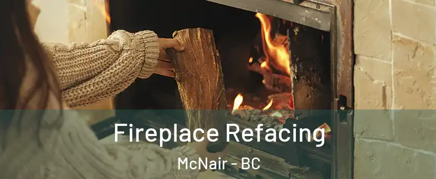  Fireplace Refacing McNair - BC
