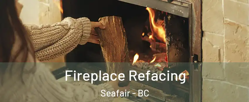  Fireplace Refacing Seafair - BC