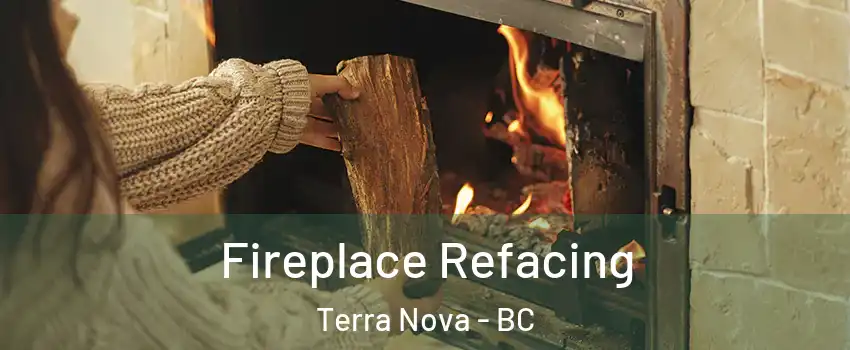  Fireplace Refacing Terra Nova - BC