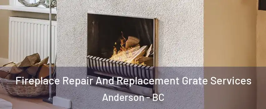  Fireplace Repair And Replacement Grate Services Anderson - BC