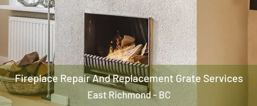  Fireplace Repair And Replacement Grate Services East Richmond - BC