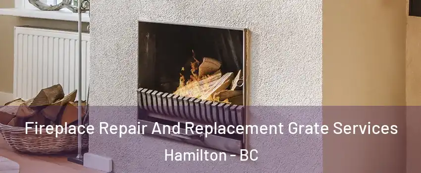  Fireplace Repair And Replacement Grate Services Hamilton - BC