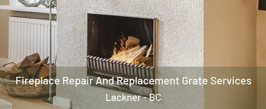  Fireplace Repair And Replacement Grate Services Lackner - BC