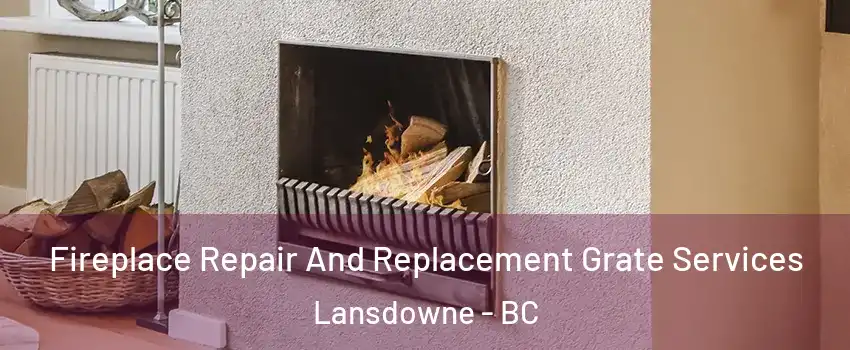  Fireplace Repair And Replacement Grate Services Lansdowne - BC