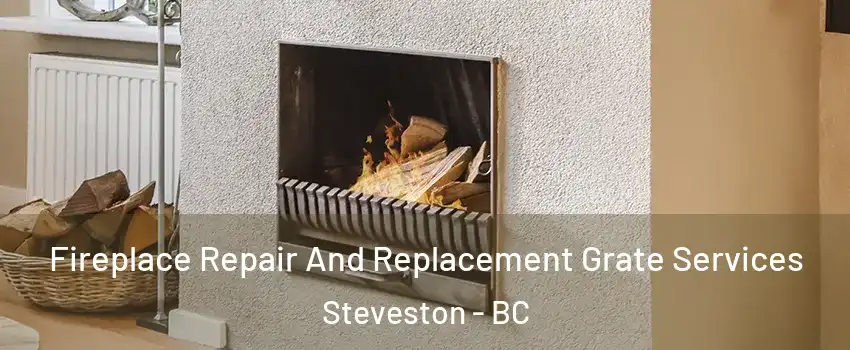  Fireplace Repair And Replacement Grate Services Steveston - BC