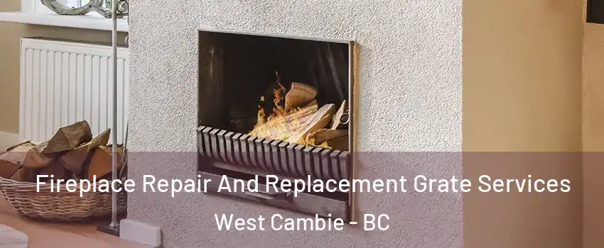  Fireplace Repair And Replacement Grate Services West Cambie - BC