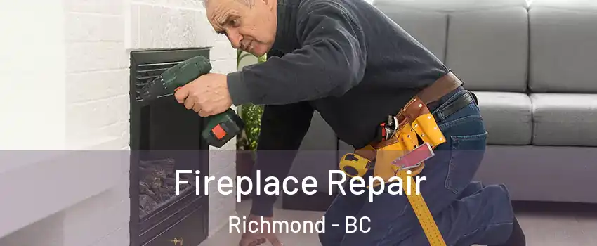  Fireplace Repair Richmond - BC