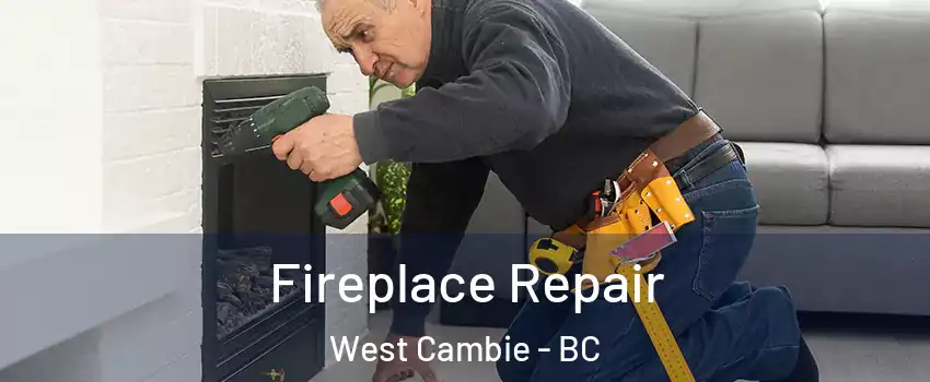  Fireplace Repair West Cambie - BC