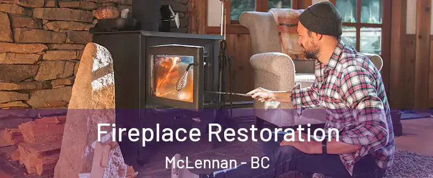  Fireplace Restoration McLennan - BC