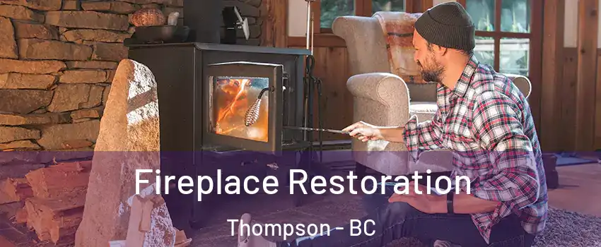  Fireplace Restoration Thompson - BC