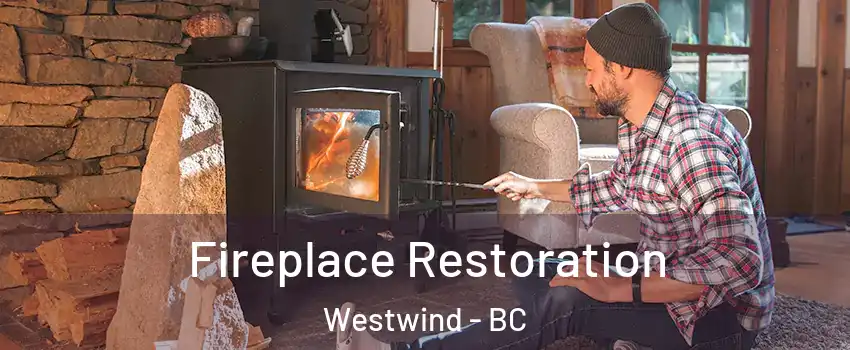  Fireplace Restoration Westwind - BC