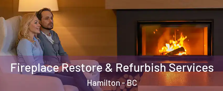  Fireplace Restore & Refurbish Services Hamilton - BC