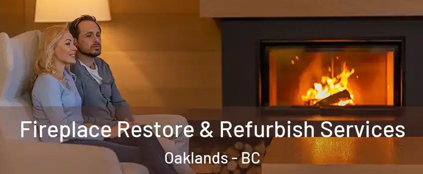  Fireplace Restore & Refurbish Services Oaklands - BC