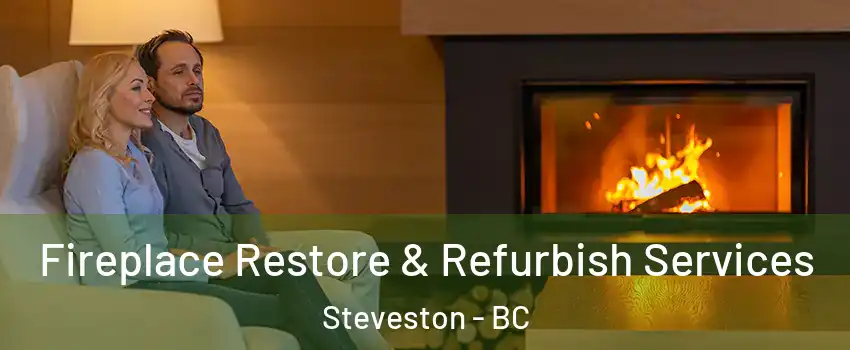  Fireplace Restore & Refurbish Services Steveston - BC
