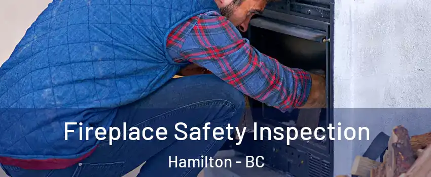  Fireplace Safety Inspection Hamilton - BC