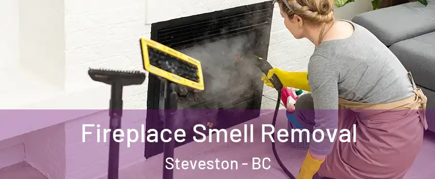  Fireplace Smell Removal Steveston - BC