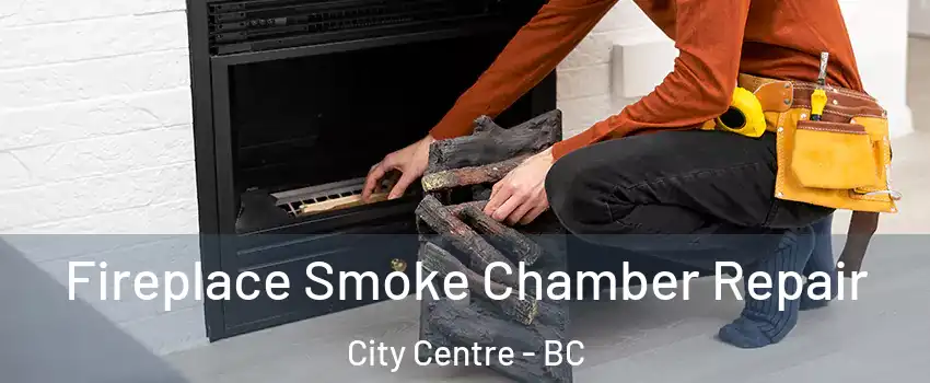  Fireplace Smoke Chamber Repair City Centre - BC