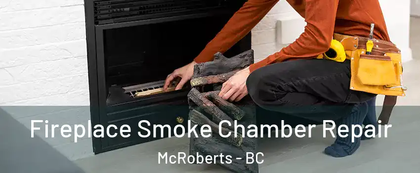  Fireplace Smoke Chamber Repair McRoberts - BC