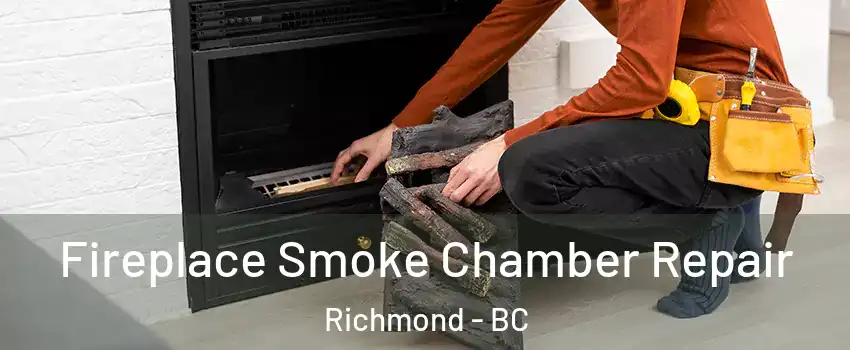  Fireplace Smoke Chamber Repair Richmond - BC