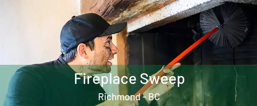  Fireplace Sweep Richmond - BC