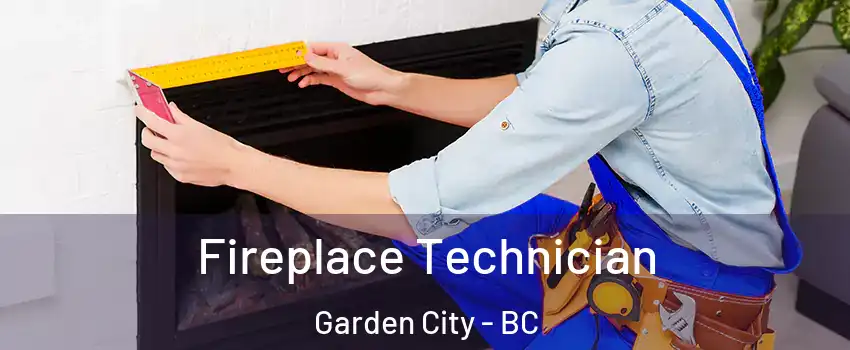 Fireplace Technician Garden City - BC