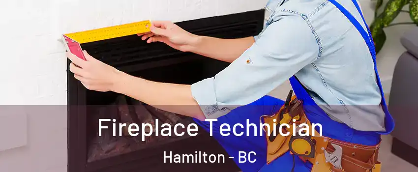 Fireplace Technician Hamilton - BC