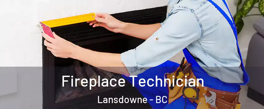 Fireplace Technician Lansdowne - BC