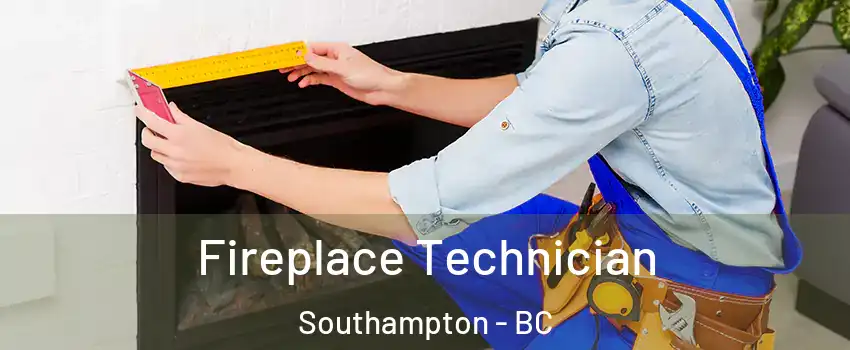 Fireplace Technician Southampton - BC