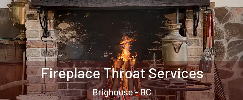  Fireplace Throat Services Brighouse - BC
