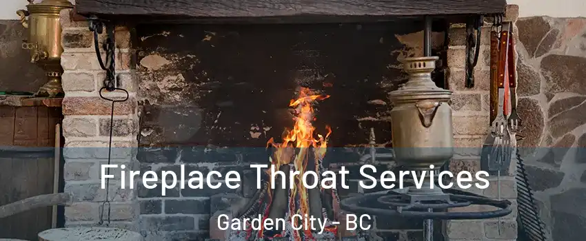  Fireplace Throat Services Garden City - BC