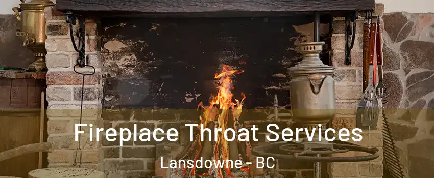  Fireplace Throat Services Lansdowne - BC