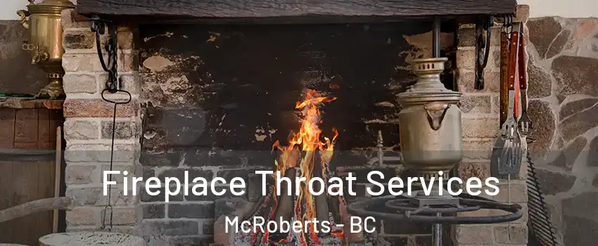  Fireplace Throat Services McRoberts - BC